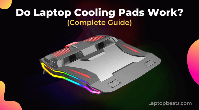 Do Laptop Cooling Pads Work?
