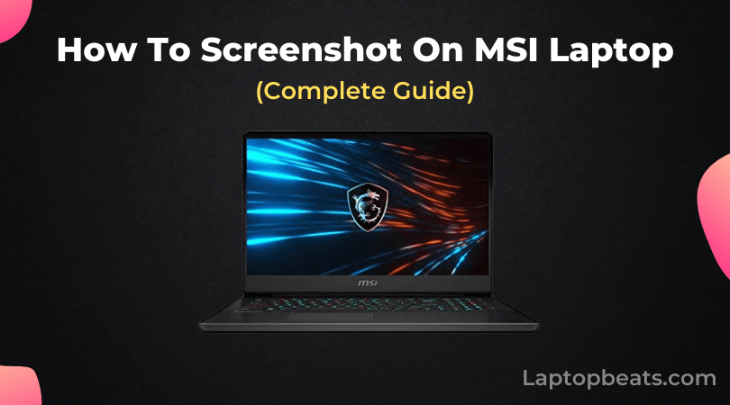How to take a Screenshot on MSI Laptop