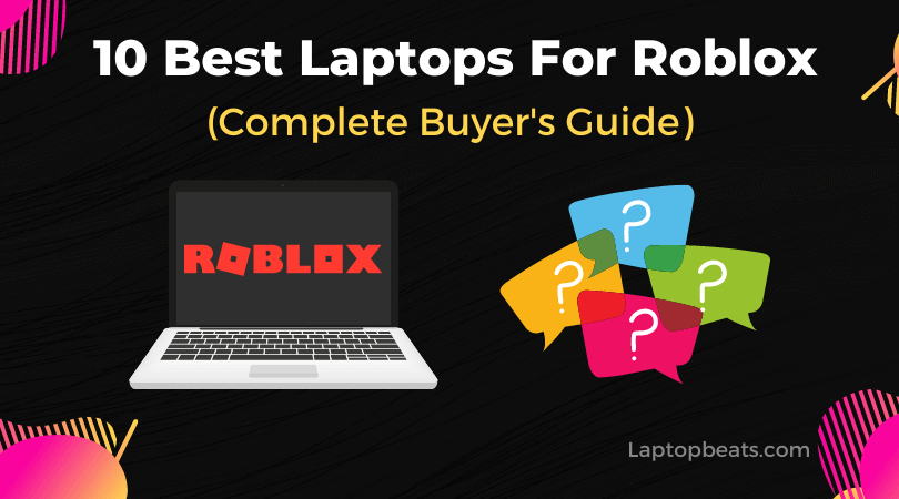 10 Best Laptops For Roblox in 2022 – Buyer’s Guide & Reviews